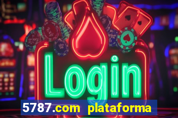 5787.com plataforma de jogos